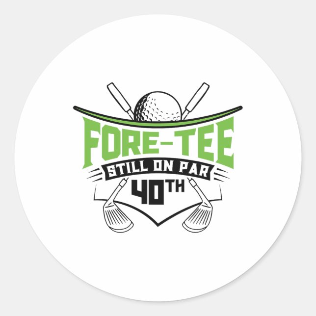 Golf 40th Birthday Forty Still On Par Funny 40 Yea Classic Round Sticker (Front)