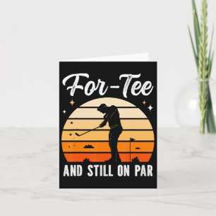 Golf 40th Birthday Party For-tee And Still On Par Card