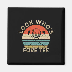 Golf 40th Birthday Pun Vintage Look Who’s Fore Tee Magnet
