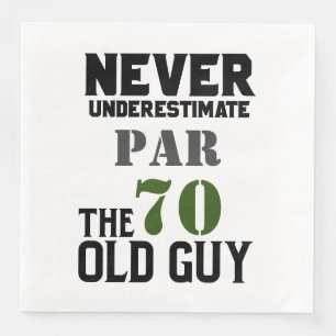 Golf  70th Birthday never under estimate  old guy Napkin
