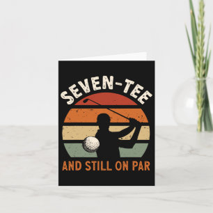 Golf 70th Birthday Party Seven-tee And Still On Pa Card