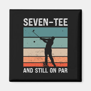 Golf 70th Birthday Party Seven-tee And Still On Pa Magnet
