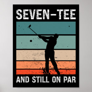 Golf 70th Birthday Party Seven-tee And Still On Pa Poster