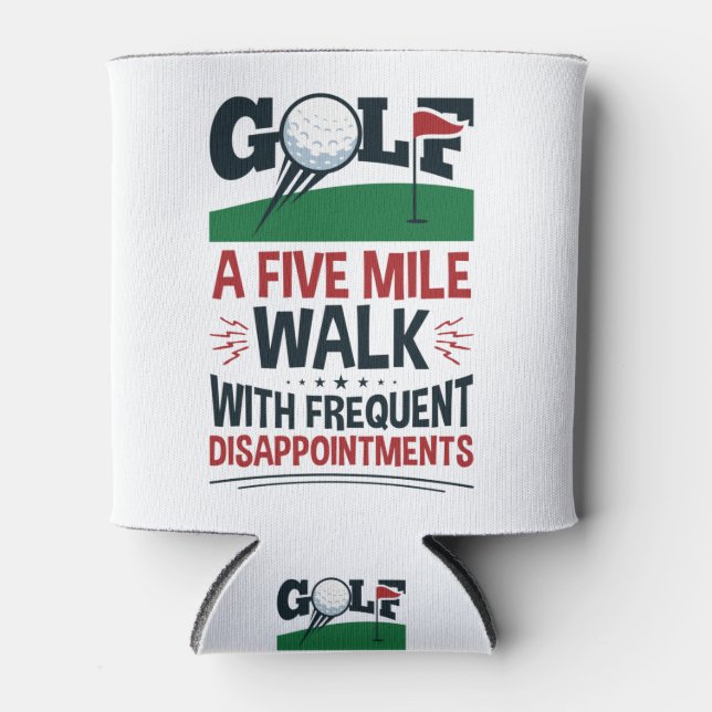 Golf a Five Mile Walk with Frequent Disappointment Can Cooler (Front)