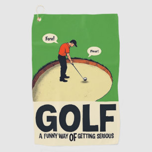 Golf: A Funny Way to Get Serious Golf Towel