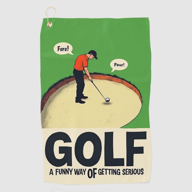 Golf: A Funny Way to Get Serious Golf Towel (Front)