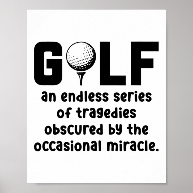 Golf An Endless Series Of Tragedies Golfing Golf P Poster (Front)