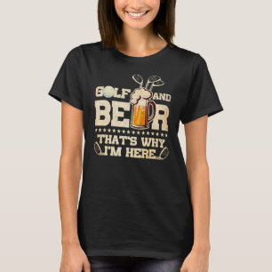 Golf and Beer Joke Dad Fathers Day Drinking Birt T-Shirt
