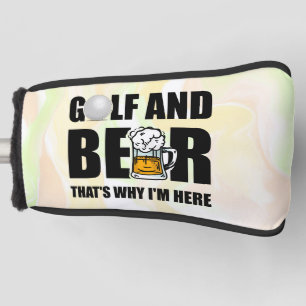 Golf and Beer that's why I'm Here   Head Cover