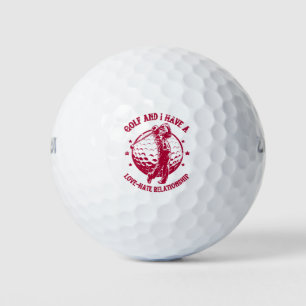 Golf and I Have a Love-Hate Relationship Funny Balls