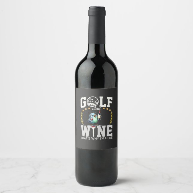 Golf and wine that's why I am here Label (Front)