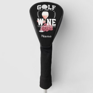 Golf and wine that's why I'm here for golfer Golf Head Cover