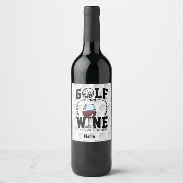 Golf and wine that's why I'm here for golfer Label (Front)