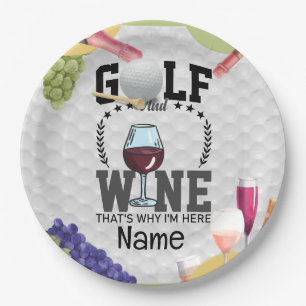 Golf and wine that's why I'm here for golfer Paper Plate