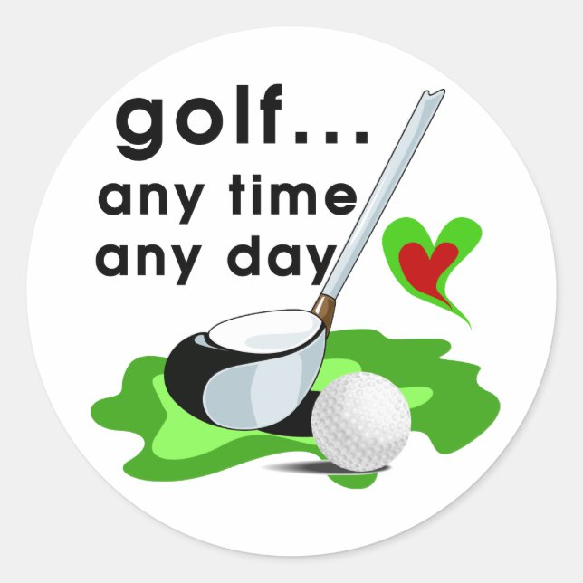 Golf Any Time Any Day T-shirts and Gifts Classic Round Sticker (Front)