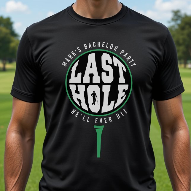 Golf Bachelor Party Last Hole He'll Ever Hit Black T-Shirt (Creator Uploaded)