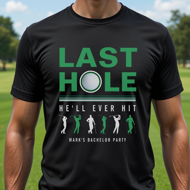 Golf Bachelor Party Last Hole He'll Ever Hit Black T-Shirt (Golf Bachelor Party Last Hole He'll Ever Hit Black T-Shirt
)