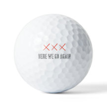 Golf Ball “Here We Go Again” Golfer Gift Funny