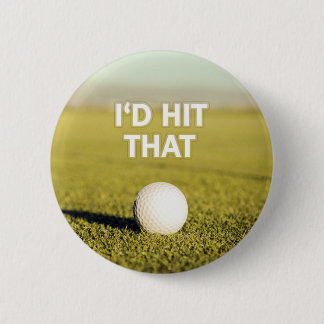 Golf ball I'd Hit That Design 6 Cm Round Badge