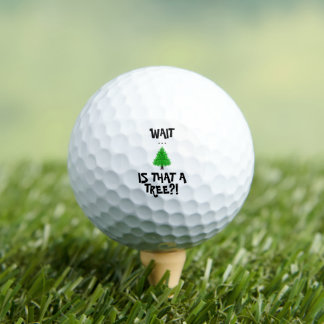 Golf Ball “Is That A Tree” Golfer Gift Funny