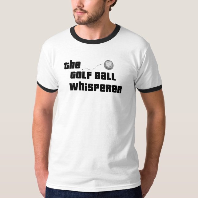 Golf Ball Whisperer T-shirts (Front)