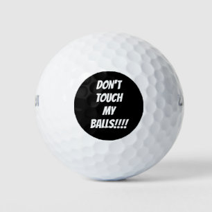 Golf Balls "DON'T TOUCH MY BALLS! Very noticeable