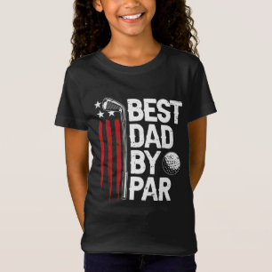 Golf Best Dad By Par Daddy Golfer American Flag Fa T-Shirt