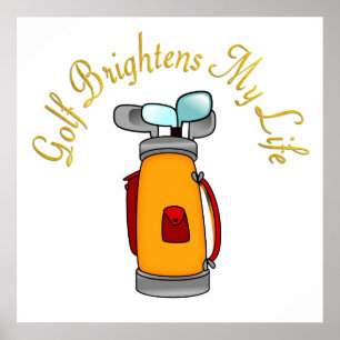 Golf Brightens My Life Poster