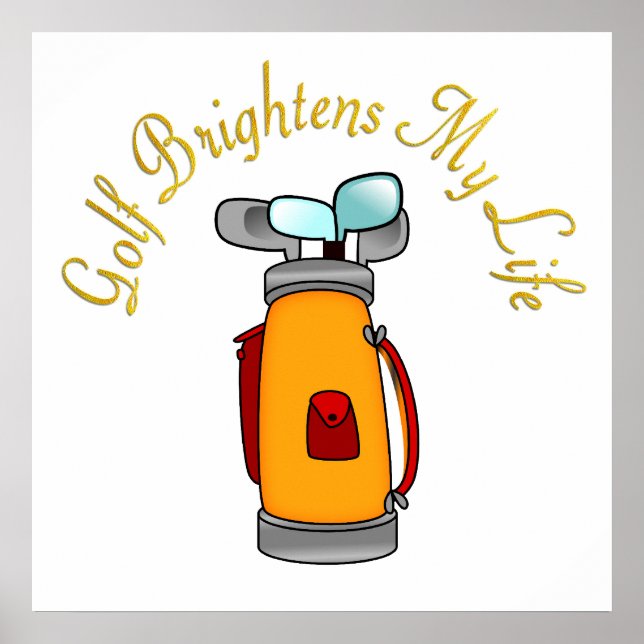 Golf Brightens My Life Poster (Front)