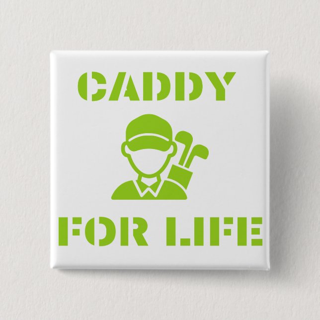Golf Caddy for Life Quote Lime Green 15 Cm Square Badge (Front)