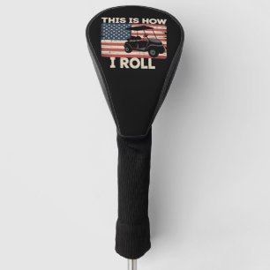 Golf Cart Driver This is How I Roll American Flag  Golf Head Cover