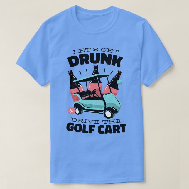 Golf Cart Drunk Driving  T-Shirt (Design Front)