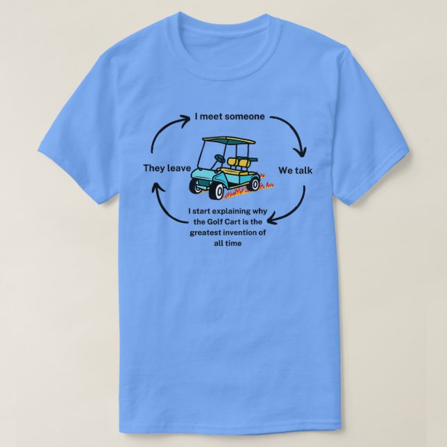 Golf Cart Greatest Invention Golf Cart Driver   T-Shirt (Design Front)