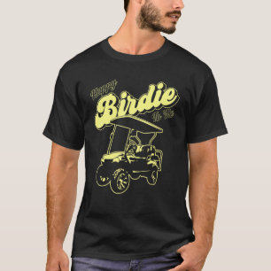 Golf Cart Happy Birdie To Me Golfer Dad Birthday T-Shirt