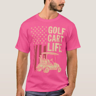 Golf Cart Life Usa Flag Funny Golfing Dad Husband T-Shirt