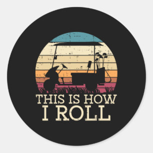 Golf Cart This Is How I Roll Retro Golfer Dad Men  Classic Round Sticker