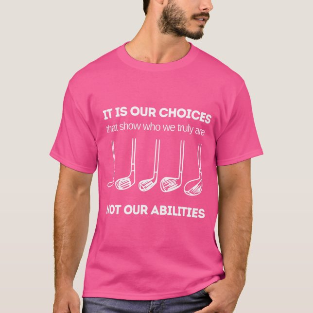 Golf Club Choices Golf Funny T-Shirt (Front)