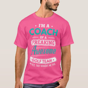 Golf Coach Golf Team Coach Gift T-Shirt