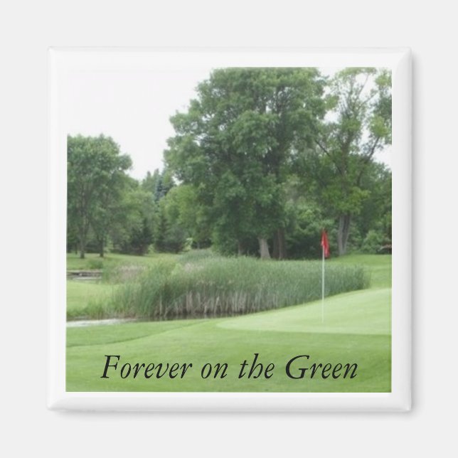 Golf course2 Magnet, Forever on the Green Magnet (Front)