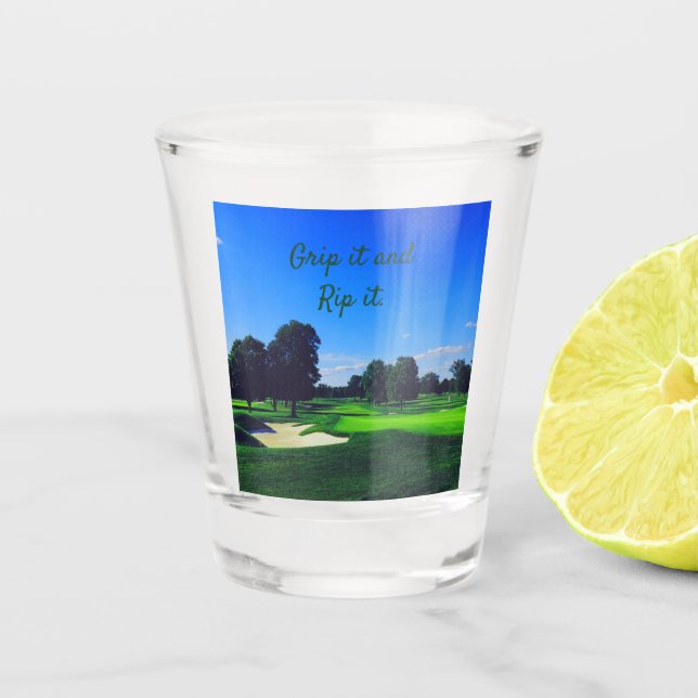 Golf Course Grip it and Rip it Shot Glass (Front)