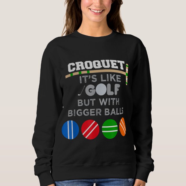 Golf Croquet Game Ball Mallet Wickets Funny Player Sweatshirt (Front)