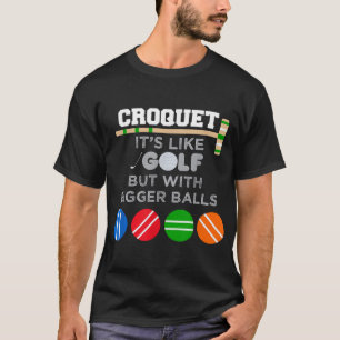 Golf Croquet Game Ball Mallet Wickets Funny Player T-Shirt