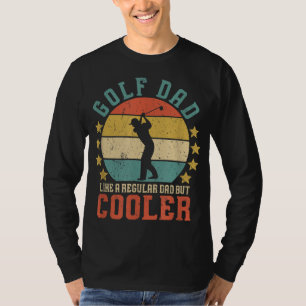Golf Dad Funny Father's Day Gift for Golfer & Golf T-Shirt