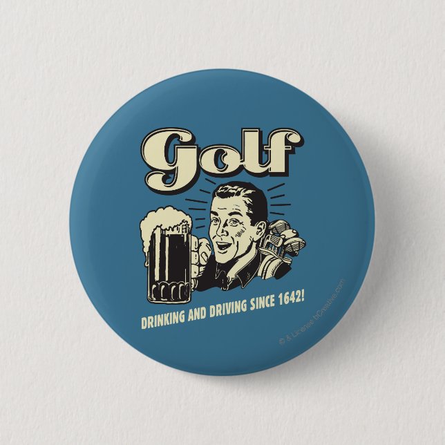 Golf: Drinking & Driving Since 1642 6 Cm Round Badge (Front)