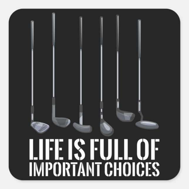 Golf Funny Golfer Important Choices Golfing Gift Square Sticker (Front)