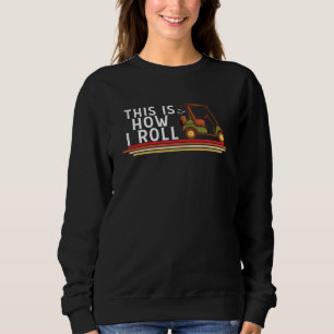 Golf Funny Golfer This Is How I Roll Golfing Gift Sweatshirt