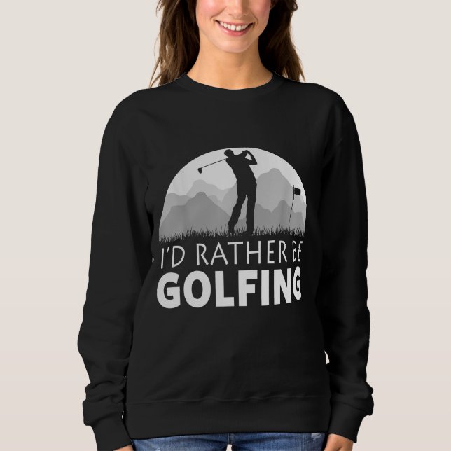 Golf Funny Golfing Father's Day Gift Sweatshirt (Front)