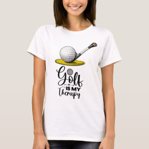 Golf Funny Saying for woman golfer therapy T-Shirt