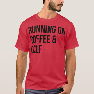 Golf Funny Saying T-Shirt