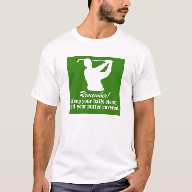 golf golfing golfer Keep Your balls T-Shirt (Front)